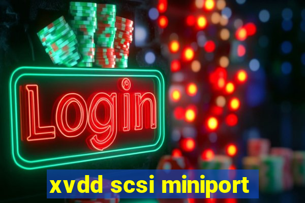 xvdd scsi miniport